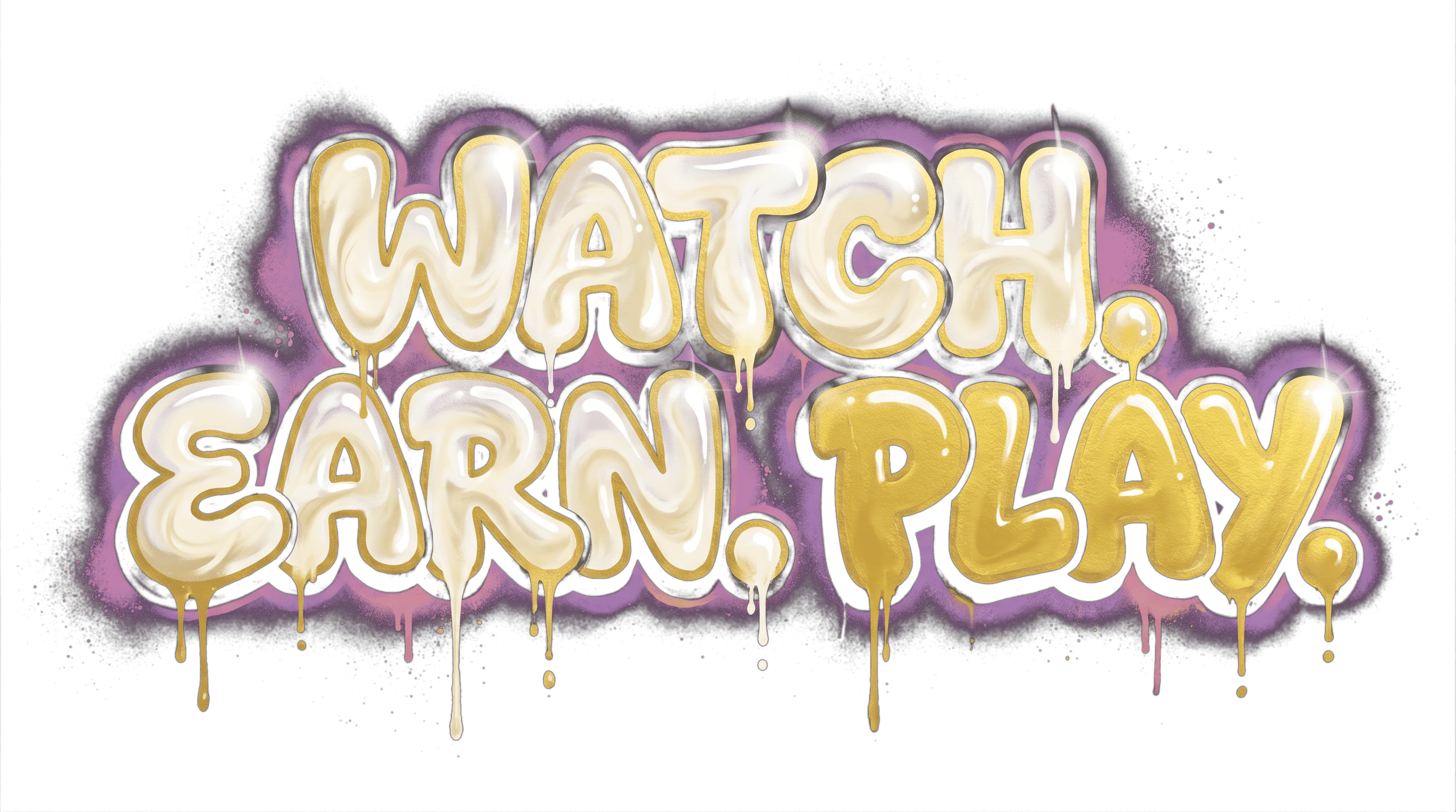 Watch. Earn. Play.